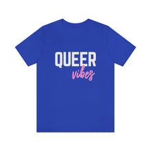 Load image into Gallery viewer, Queer Vibes T-Shirt
