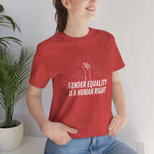 Load image into Gallery viewer, Gender Equality is a Human Right T-Shirt
