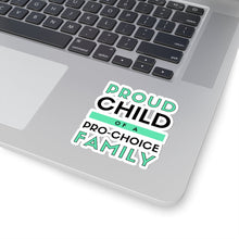 Load image into Gallery viewer, Proud Child of a Pro-Choice Family Sticker

