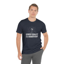 Load image into Gallery viewer, Gender Equality is a Human Right T-Shirt
