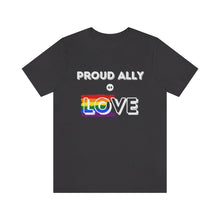 Load image into Gallery viewer, Proud Ally of Love T-Shirt
