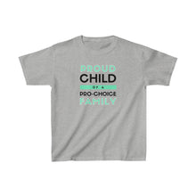 Load image into Gallery viewer, Proud Child of a Pro-Choice Family Youth T-Shirt
