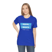 Load image into Gallery viewer, Equal Rights for All T-Shirt

