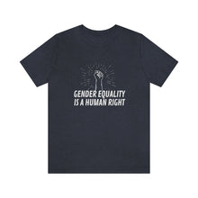 Load image into Gallery viewer, Gender Equality is a Human Right T-Shirt
