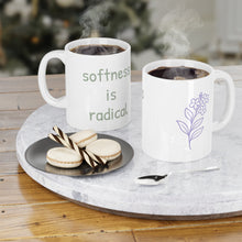 Load image into Gallery viewer, Softness is Radical. Ceramic Mugs (11oz\15oz\20oz)
