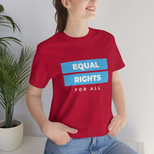 Load image into Gallery viewer, Equal Rights for All T-Shirt
