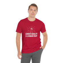 Load image into Gallery viewer, Gender Equality is a Human Right T-Shirt
