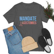 Load image into Gallery viewer, Mandate Vasectomies T-Shirt
