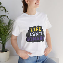 Load image into Gallery viewer, Life Isn't Binary T-Shirt
