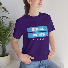 Load image into Gallery viewer, Equal Rights for All T-Shirt
