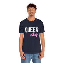 Load image into Gallery viewer, Queer Vibes T-Shirt
