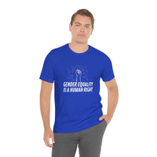 Load image into Gallery viewer, Gender Equality is a Human Right T-Shirt
