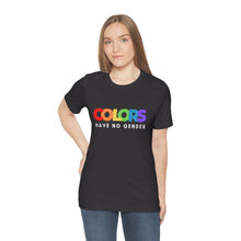 Load image into Gallery viewer, Colors Have No Gender T-Shirt
