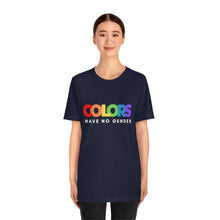 Load image into Gallery viewer, Colors Have No Gender T-Shirt
