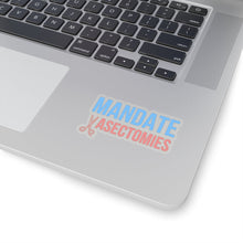 Load image into Gallery viewer, Mandate Vasectomies Sticker
