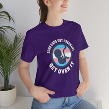 Load image into Gallery viewer, Some Dads Get Pregnant T-Shirt
