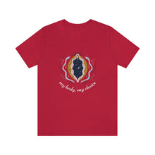 Load image into Gallery viewer, My Body, My Choice T-Shirt
