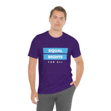 Load image into Gallery viewer, Equal Rights for All T-Shirt
