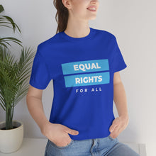Load image into Gallery viewer, Equal Rights for All T-Shirt
