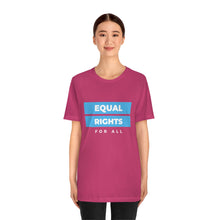 Load image into Gallery viewer, Equal Rights for All T-Shirt
