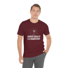 Load image into Gallery viewer, Gender Equality is a Human Right T-Shirt
