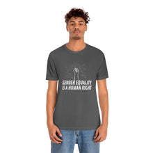 Load image into Gallery viewer, Gender Equality is a Human Right T-Shirt

