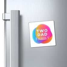 Load image into Gallery viewer, Two Dad Family Magnet
