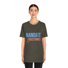 Load image into Gallery viewer, Mandate Vasectomies T-Shirt
