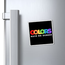 Load image into Gallery viewer, Colors Have No Gender Magnet
