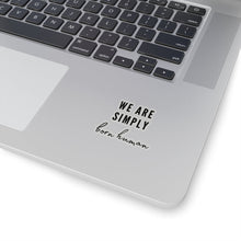Load image into Gallery viewer, Born Human Sticker
