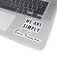 Load image into Gallery viewer, Born Human Sticker
