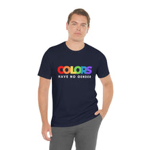 Load image into Gallery viewer, Colors Have No Gender T-Shirt
