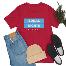 Load image into Gallery viewer, Equal Rights for All T-Shirt
