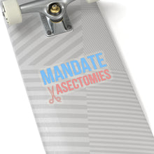 Load image into Gallery viewer, Mandate Vasectomies Sticker
