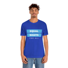 Load image into Gallery viewer, Equal Rights for All T-Shirt
