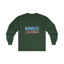 Load image into Gallery viewer, Mandate Vasectomies Long Sleeve T-Shirt
