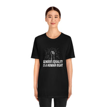 Load image into Gallery viewer, Gender Equality is a Human Right T-Shirt
