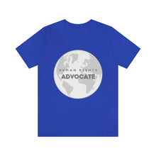 Load image into Gallery viewer, Human Rights Advocate T-Shirt
