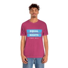 Load image into Gallery viewer, Equal Rights for All T-Shirt
