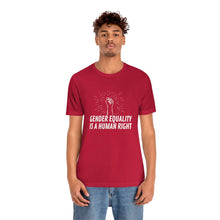Load image into Gallery viewer, Gender Equality is a Human Right T-Shirt

