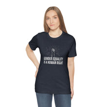 Load image into Gallery viewer, Gender Equality is a Human Right T-Shirt
