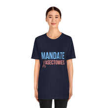 Load image into Gallery viewer, Mandate Vasectomies T-Shirt
