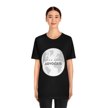 Load image into Gallery viewer, Human Rights Advocate T-Shirt
