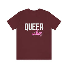 Load image into Gallery viewer, Queer Vibes T-Shirt
