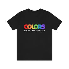 Load image into Gallery viewer, Colors Have No Gender T-Shirt
