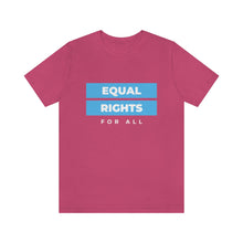 Load image into Gallery viewer, Equal Rights for All T-Shirt
