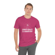 Load image into Gallery viewer, Gender Equality is a Human Right T-Shirt
