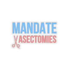 Load image into Gallery viewer, Mandate Vasectomies Sticker
