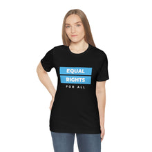 Load image into Gallery viewer, Equal Rights for All T-Shirt
