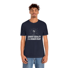 Load image into Gallery viewer, Gender Equality is a Human Right T-Shirt
